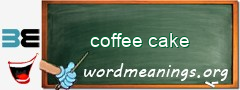 WordMeaning blackboard for coffee cake